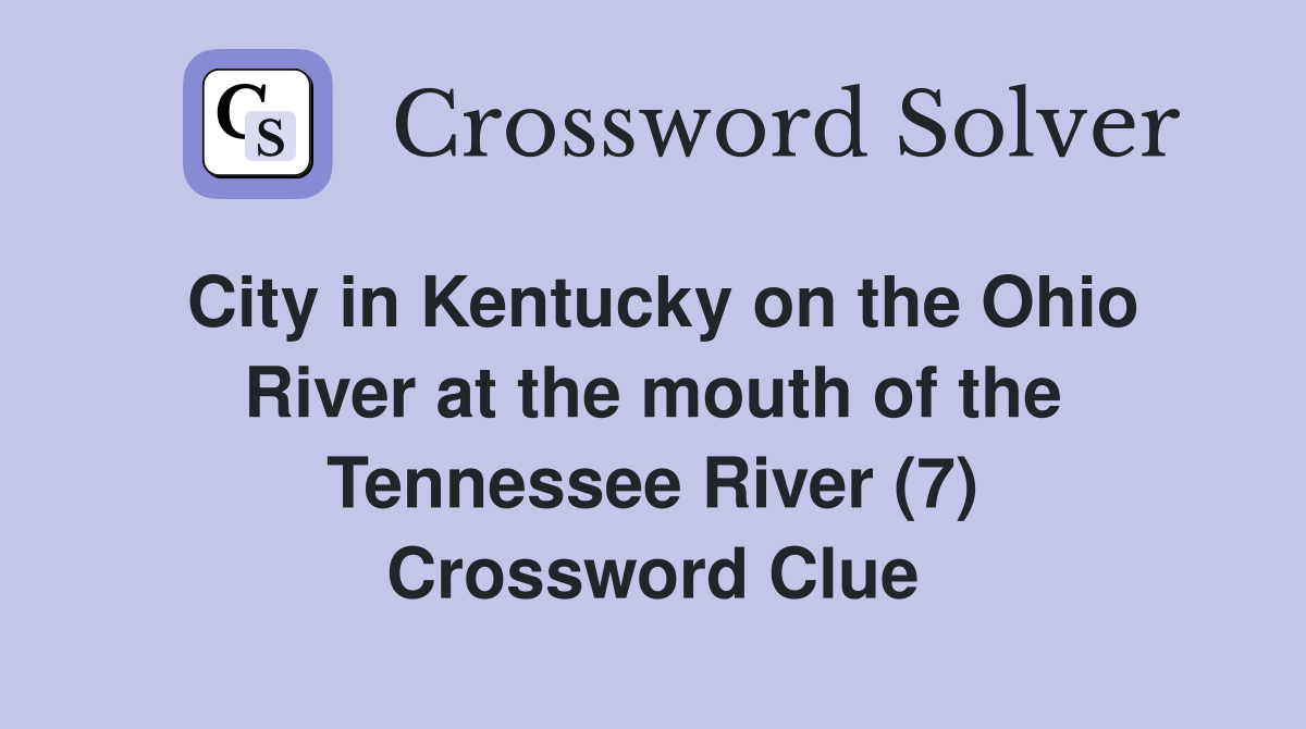 City in Kentucky on the Ohio River at the mouth of the Tennessee River
